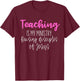 Christian Teacher, Teaching is my Ministry T-Shirt - T-Shirt | Maroon