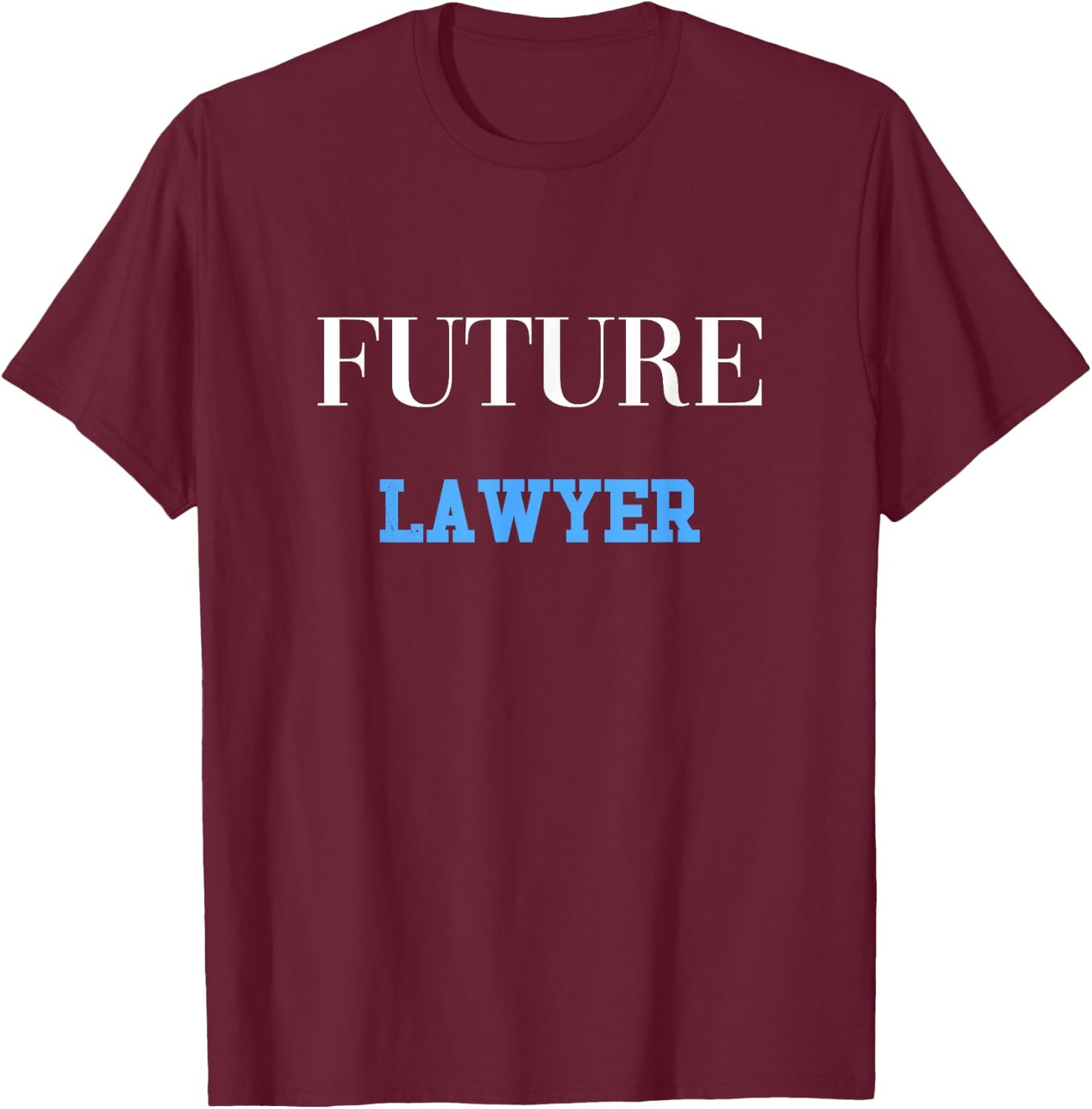 Future Lawyer T-Shirt - T-Shirt | Maroon