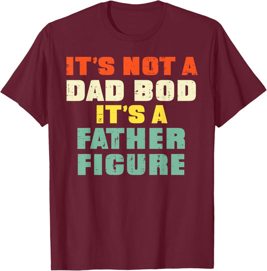 It's Not A Dad Bod Retro Fathers Day Funny Daddy Papa Men T-Shirt - T-Shirt | Maroon