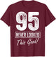 95 Year Old Never Looked So Good Birthday 95th Birthday Crew T-Shirt - T-Shirt | Maroon