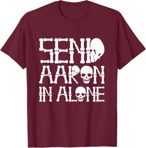 Ghost Hunting - Send Aaron in Alone - Ghost Hunter Halloween T-Shirt - T-Shirt | Maroon
