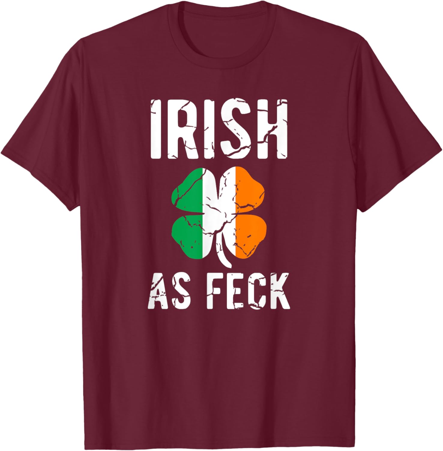 Funny St Patrick's Day Irish As Feck - Irish AF Drinking T-Shirt - T-Shirt | Maroon