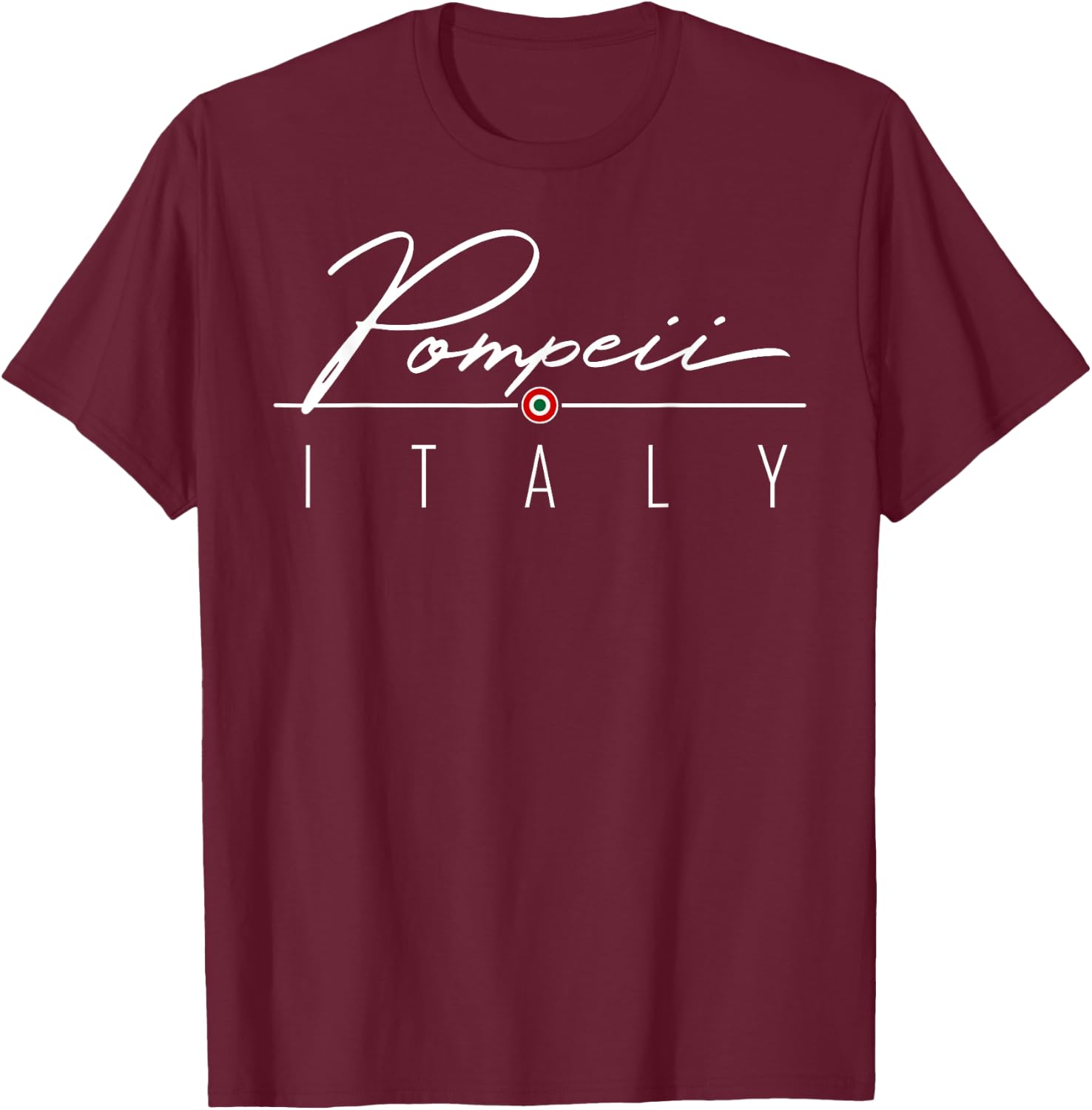 Pompeii Italy Shirt , Men, Girls & Boys T-Shirt - T-Shirt | Maroon