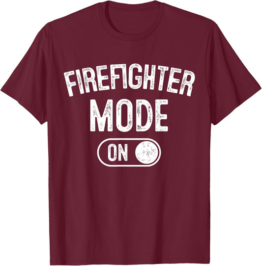 Firefighter Mode On Funny Rescue Gift Fire Inspector T-Shirt - T-Shirt | Maroon