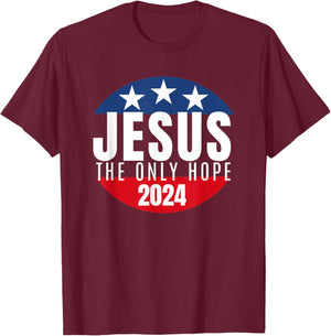 Jesus Christ 2024 Only Jesus Can Save This Nation T-Shirt - T-Shirt | Maroon