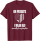 Deployed Daughter - Red Friday Military T-Shirt - T-Shirt | Maroon