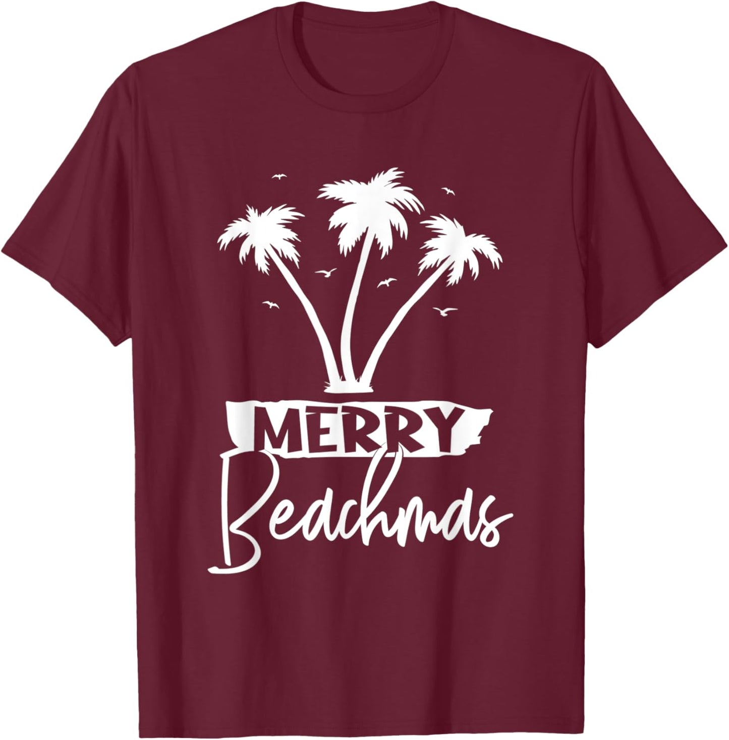 Merry Beachmas Palm Tree Beach Vacation Xmas Christmas Men Women T-Shirt - T-Shirt | Maroon