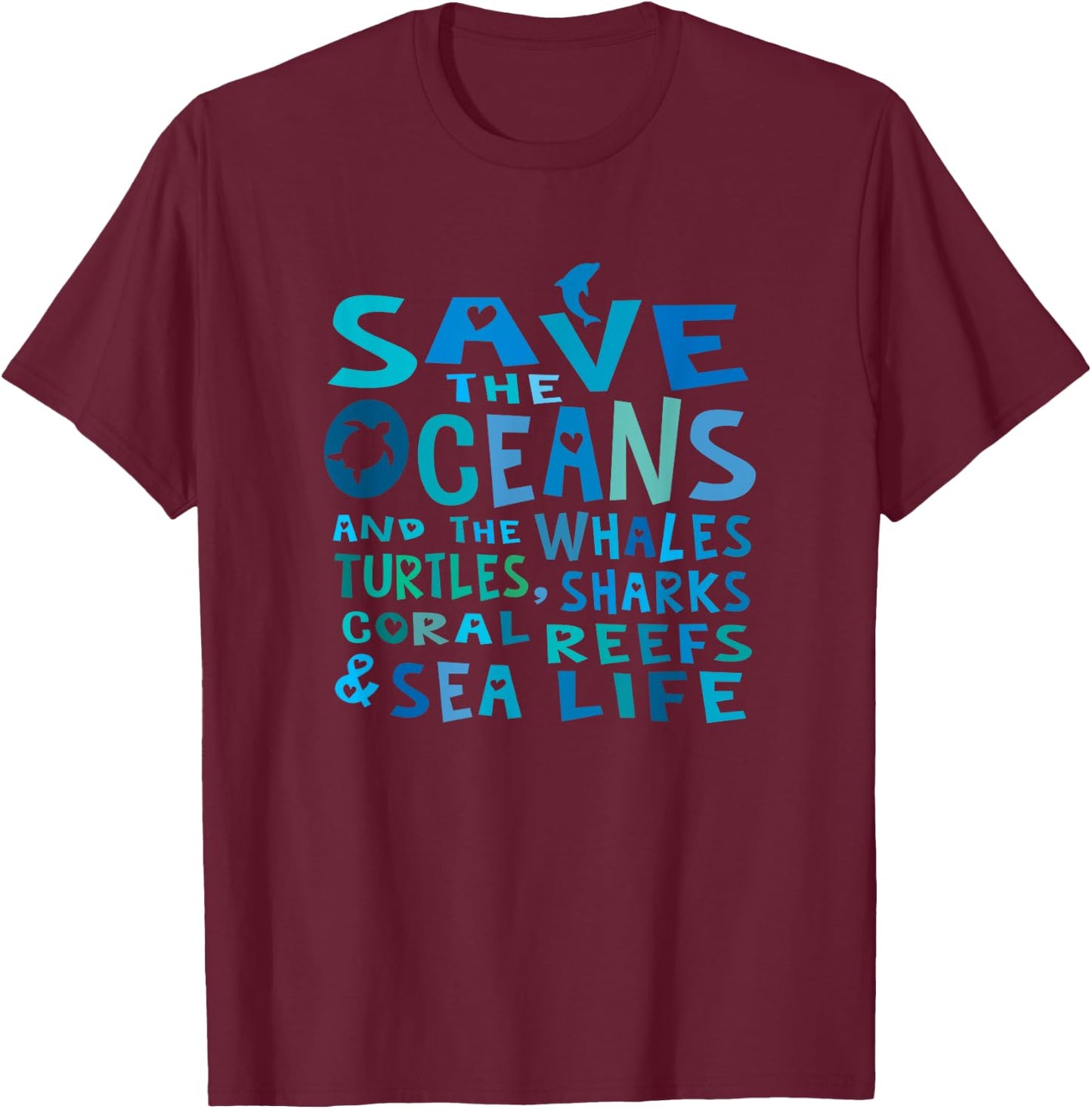 Save the Oceans Whales Turtles Sharks Coral Reefs T Shirt T-Shirt - T-Shirt | Maroon