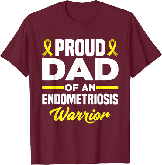 Proud Dad Of An Endometriosis Warrior Endo Awareness T-Shirt - T-Shirt | Maroon