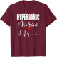 Hyperbaric Nurse RN T-Shirt - T-Shirt | Maroon