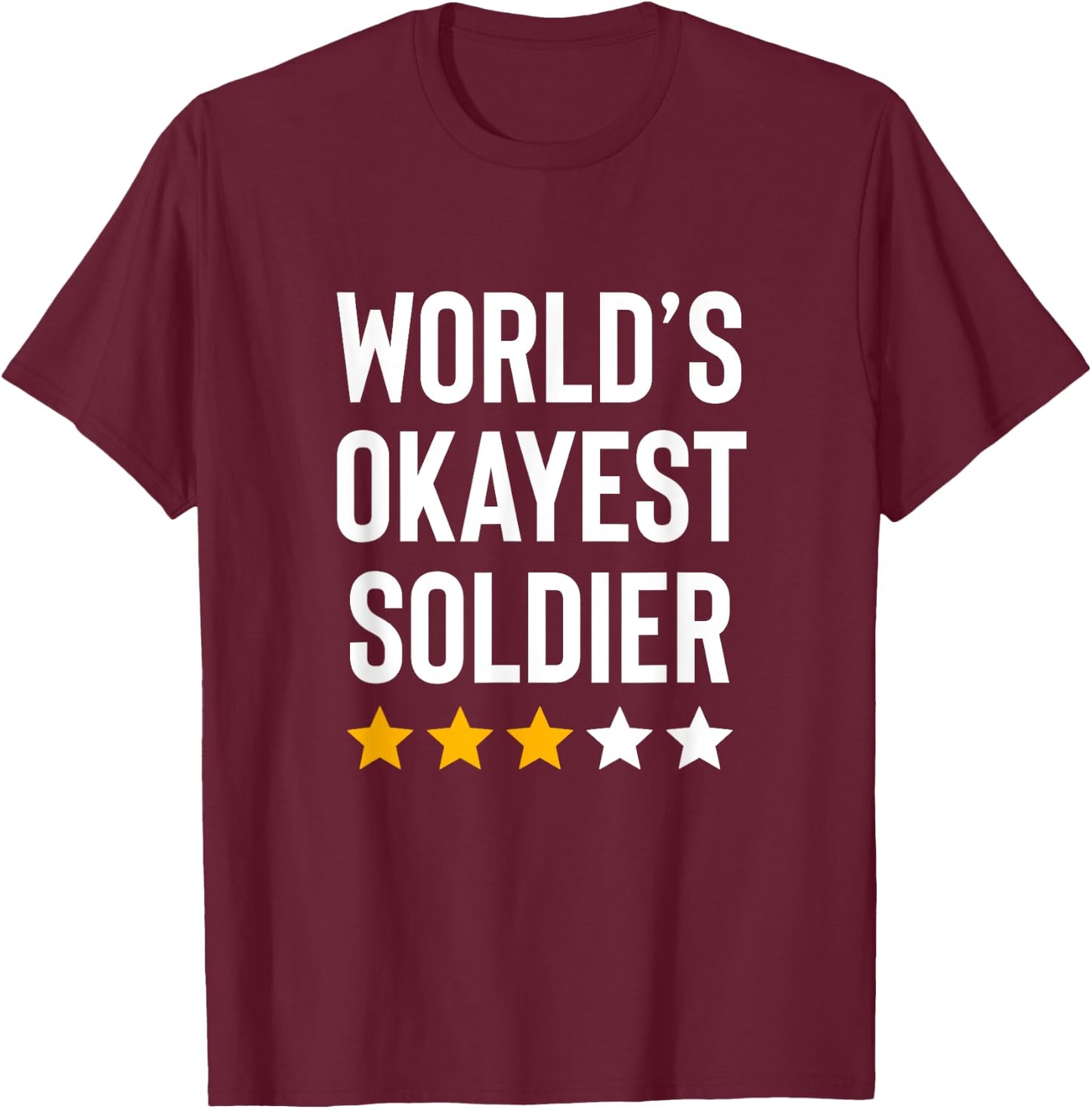 Worlds Okayest Soldier USA Military Army Hero Funny Soldier T-Shirt - T-Shirt | Maroon
