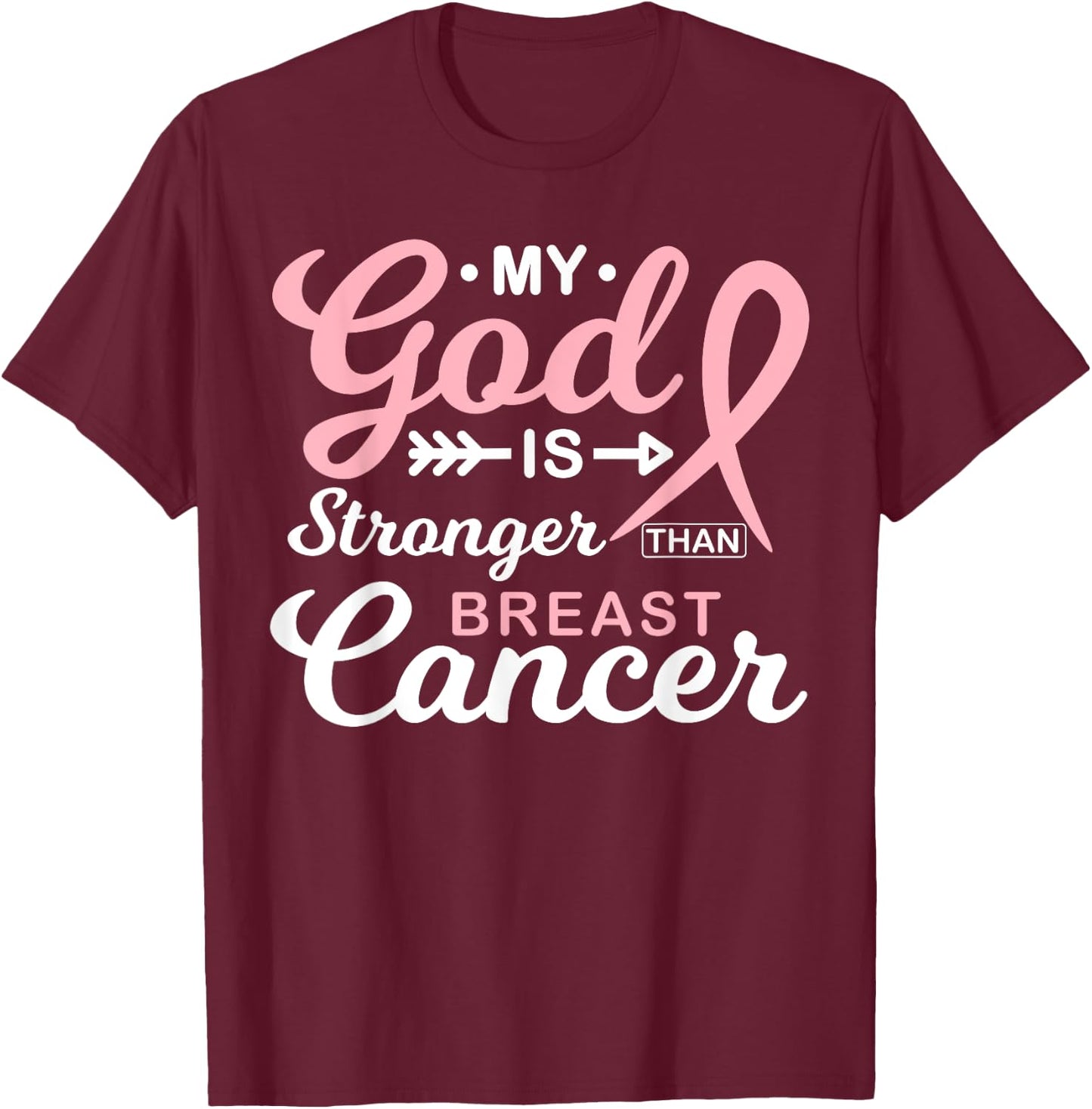 My God is Stronger Than Breast Cancer Awareness Warrior T-Shirt - T-Shirt | Maroon