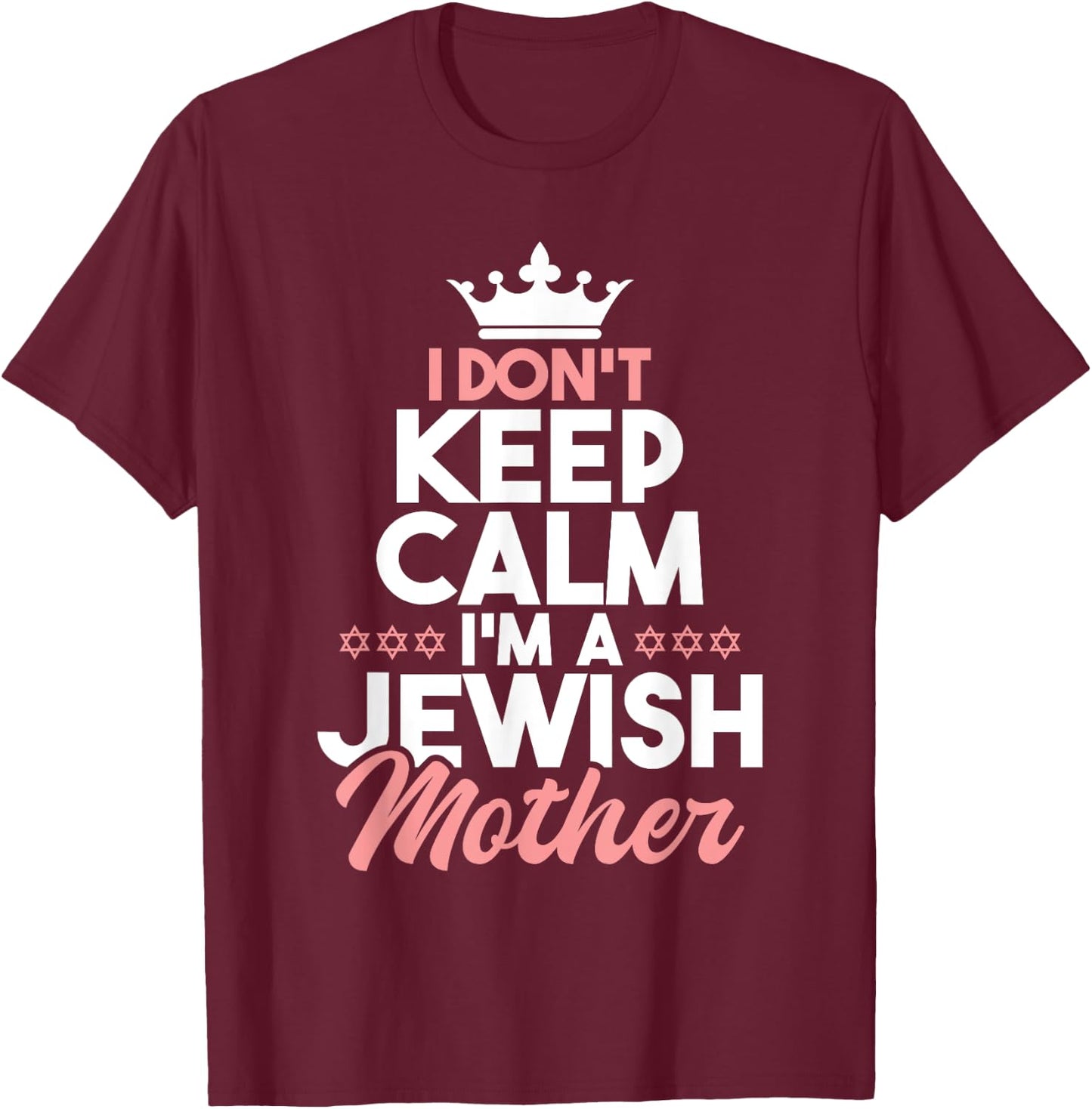 I Don't Keep Calm I'm A Jewish Mother - Jews Hebrew Hanukkah T-Shirt - T-Shirt | Maroon