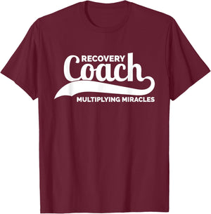 Recovery Sobriety Recovery Coach Multiplying Miracles T-Shirt - T-Shirt | Maroon