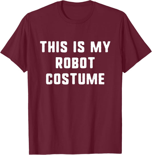 This Is My Robot Costume Halloween Funny Easy Kids Adult T-Shirt - T-Shirt | Maroon