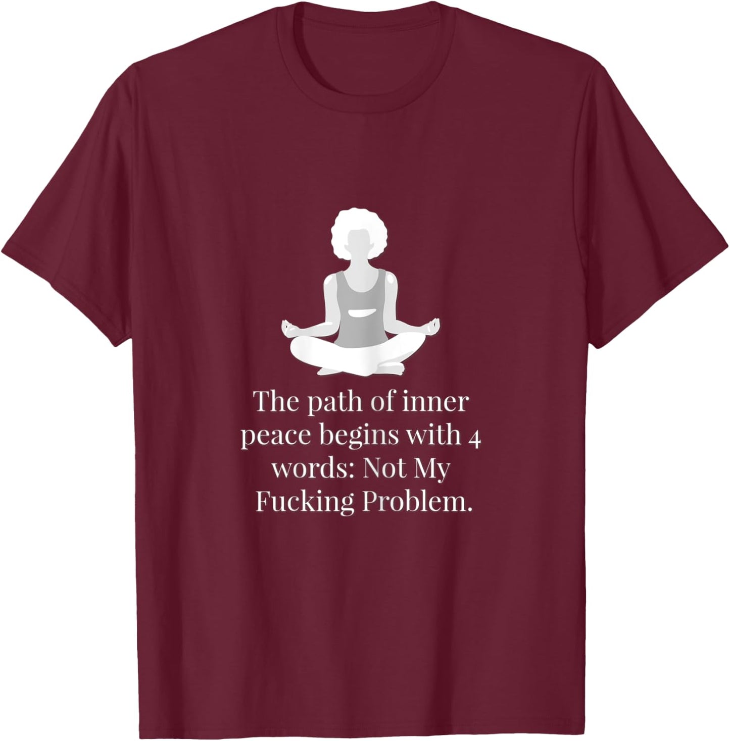 Not My Fucking Problem Funny Shirt. T-Shirt - T-Shirt | Maroon