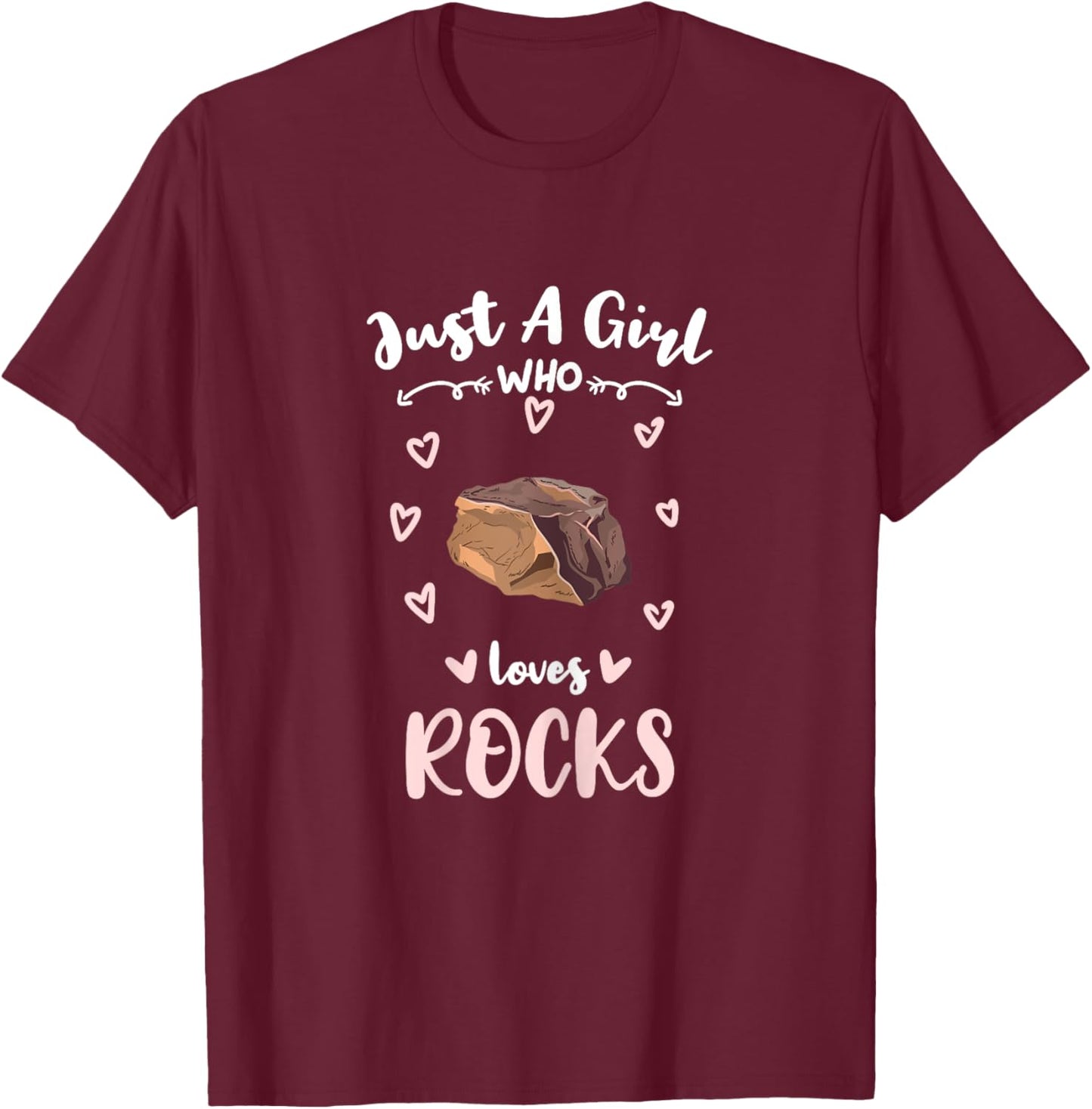Just A Girl Who Loves Rocks Rock Cellector T-Shirt - T-Shirt | Maroon