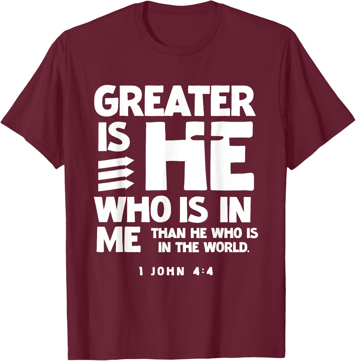 Greater is HE 1 John 4:4 Scriptures for Christian Men Women T-Shirt - T-Shirt | Maroon