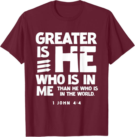 Greater is HE 1 John 4:4 Scriptures for Christian Men Women T-Shirt - T-Shirt | Maroon