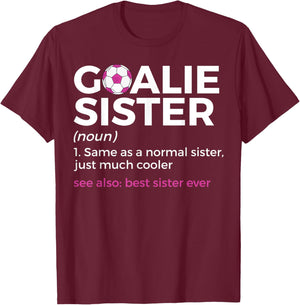 Soccer Goalie Sister Definition Best Sister Ever T-Shirt - T-Shirt | Maroon
