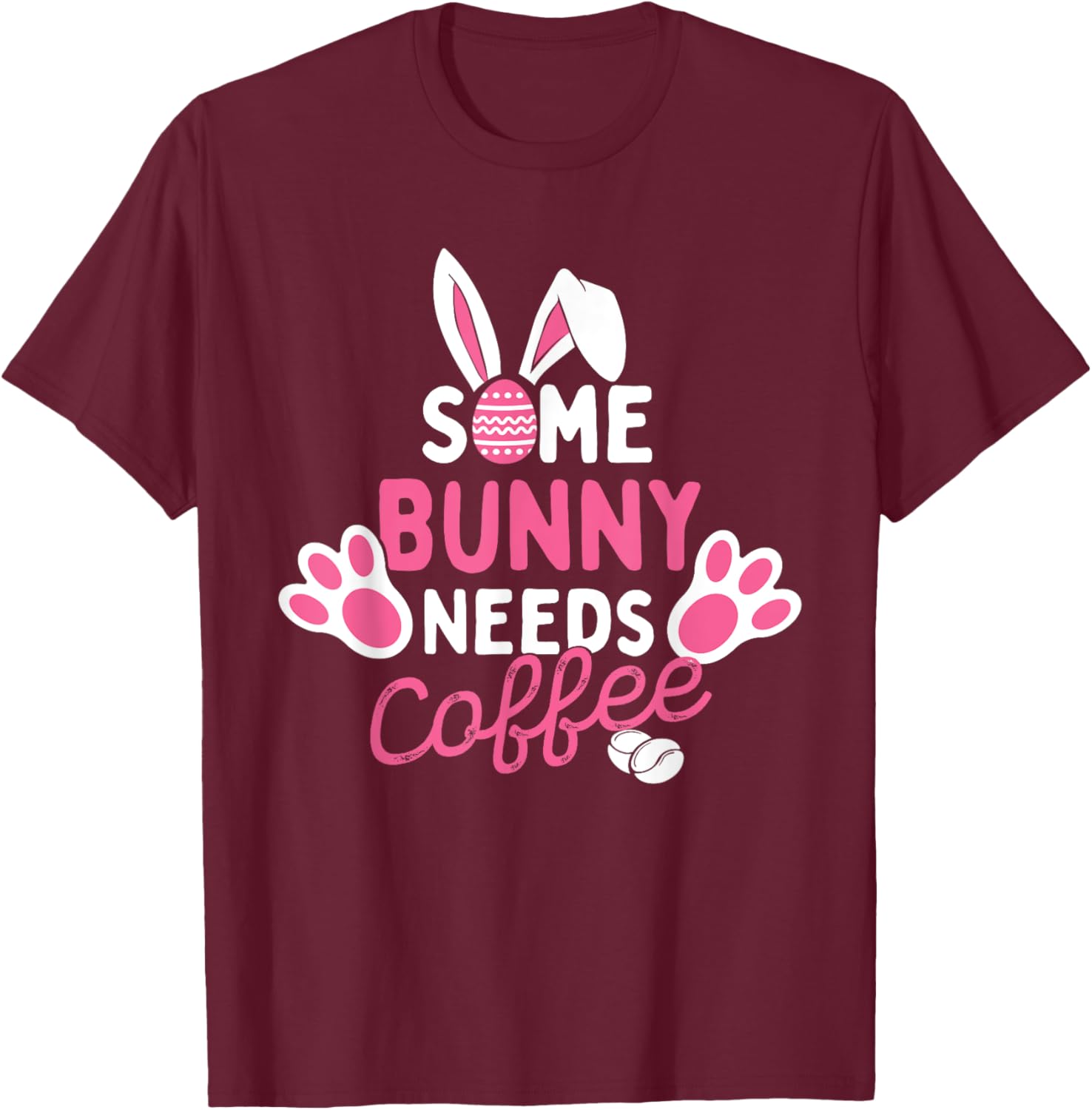 Some Bunny Needs Coffee - Easter Sunday Egg Hunting Season T-Shirt - T-Shirt | Maroon