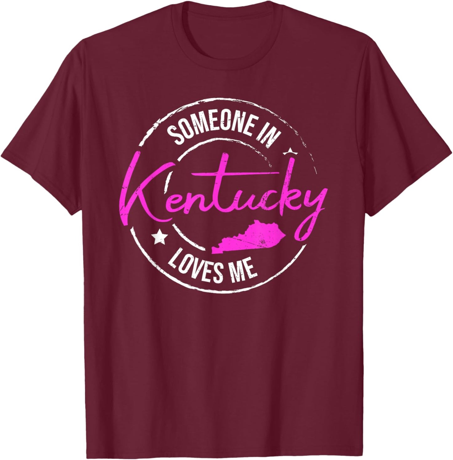 Someone in Kentucky Loves Me Kentucky T-Shirt - T-Shirt | Maroon