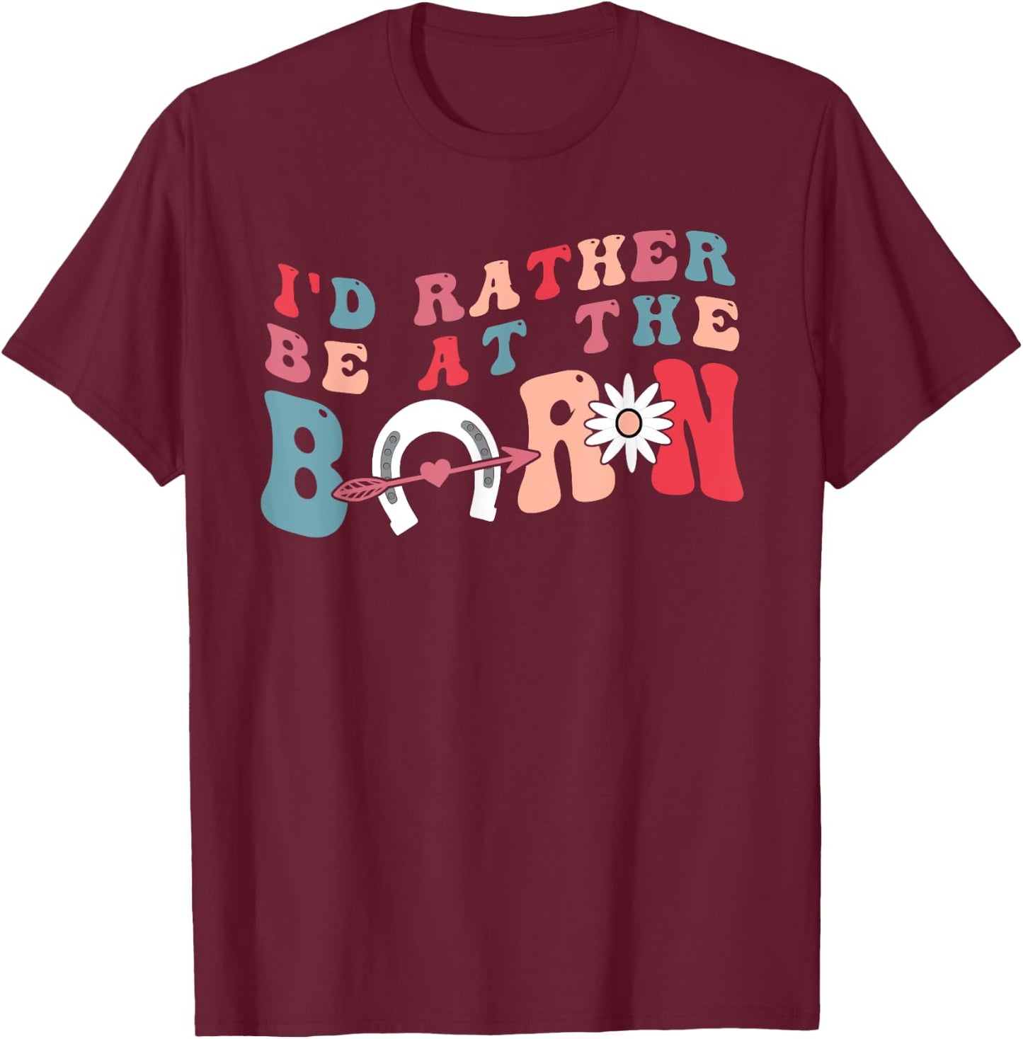 Funny Country Farm Horse Girl, I'd Rather Be at The Barn T-Shirt - T-Shirt | Maroon
