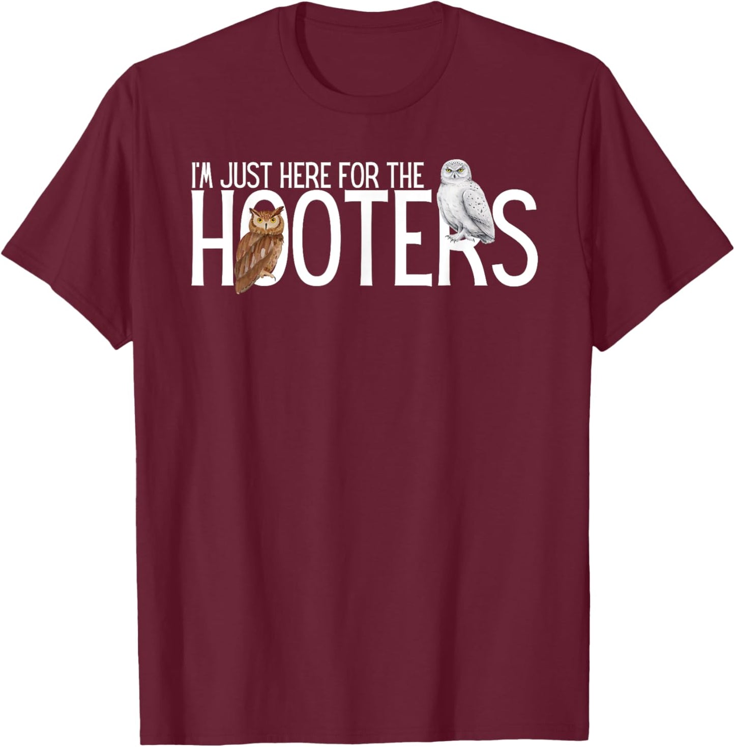 Funny Owl Shirts I'm Just Here for the Hooters -Adults Birdwatcher Humor Owl Graphic Black Small T-Shirt - T-Shirt | Maroon