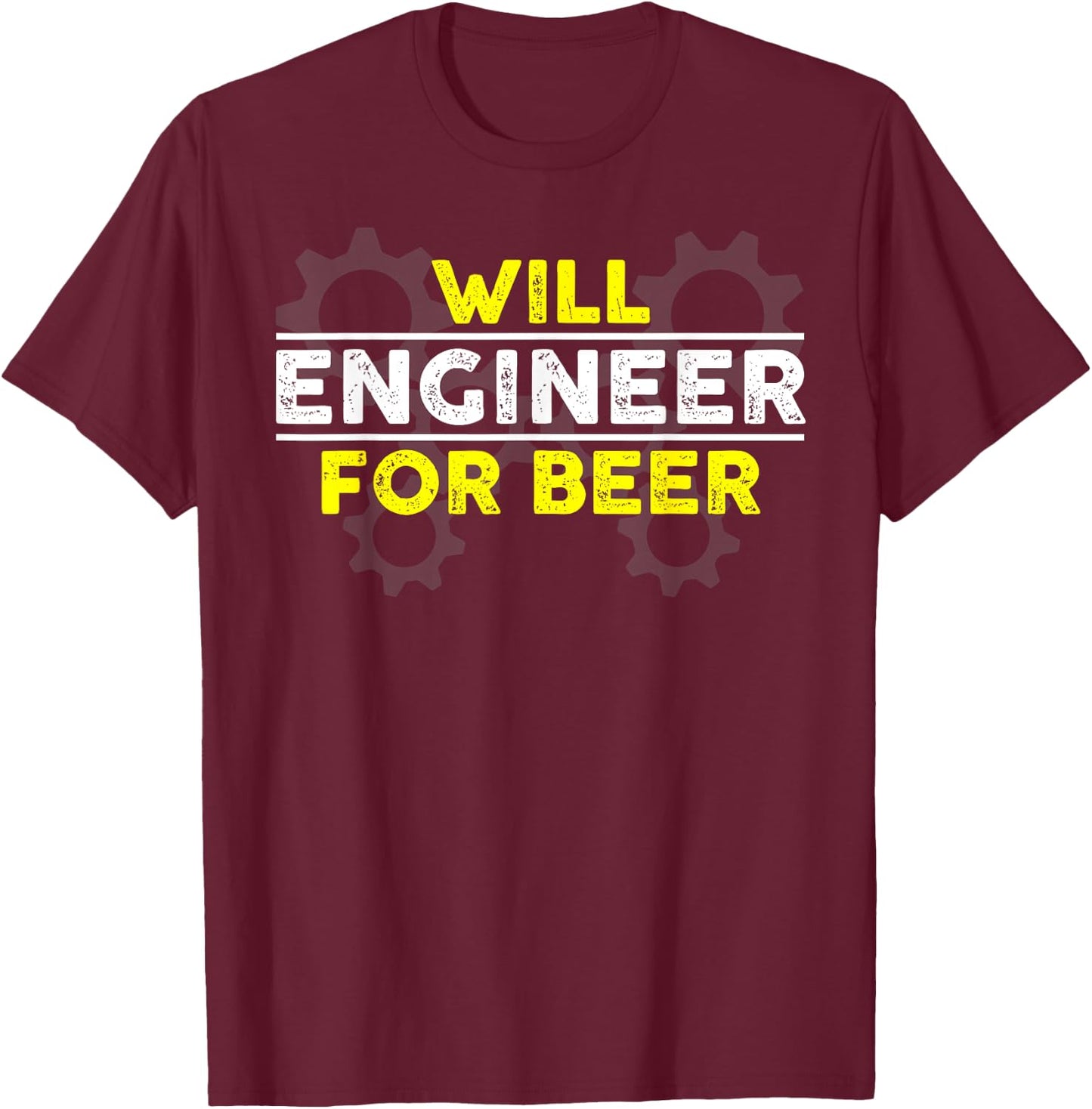 Will Engineer For Beer Funny Novelty Engineering Gift T-Shirt - T-Shirt | Maroon