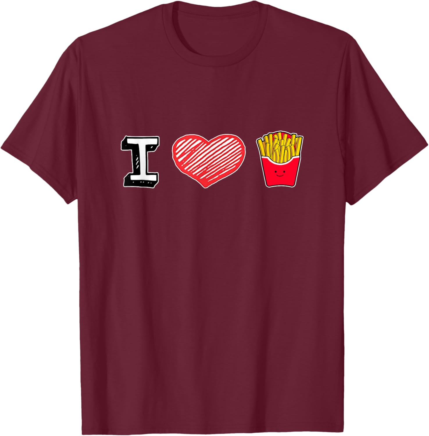 I Love French Fries, Funny French Fries Fast Food Lover Gift T-Shirt - T-Shirt | Maroon