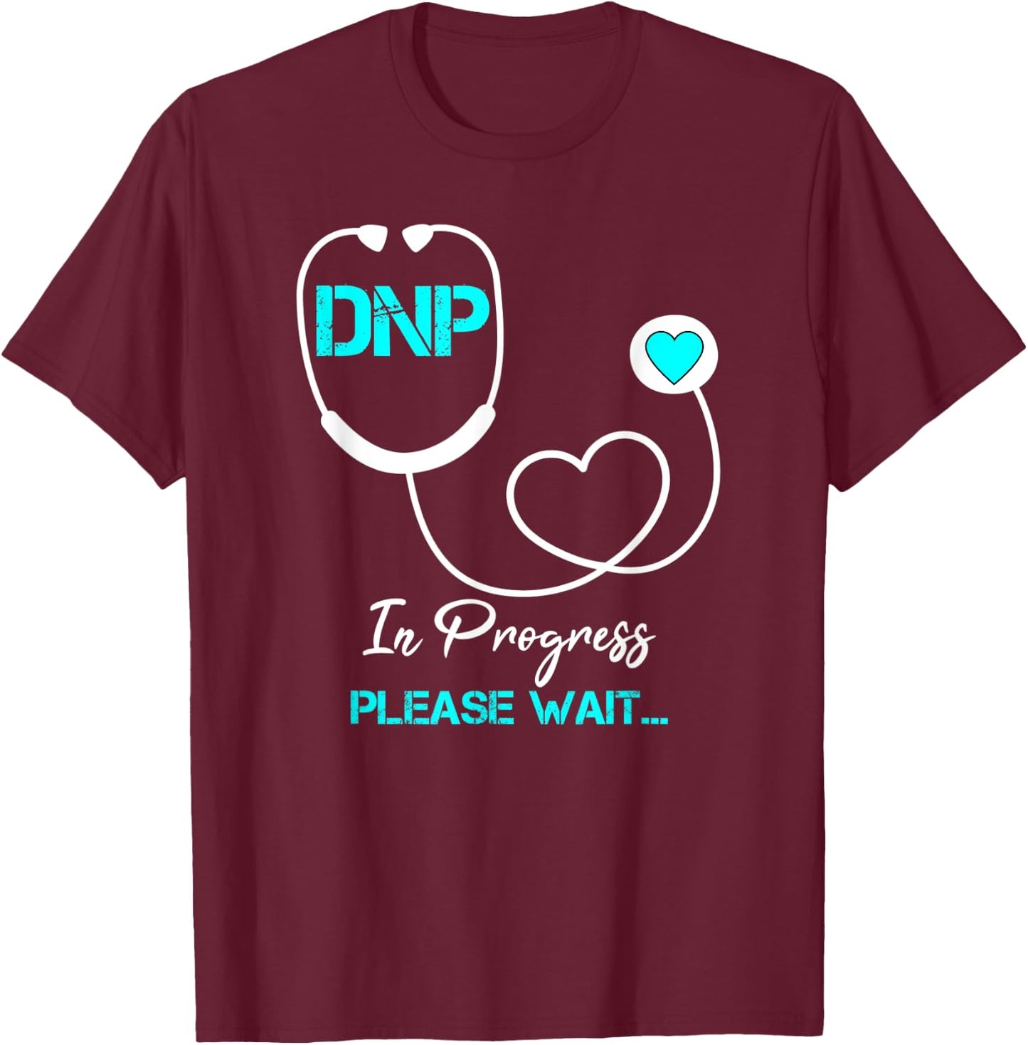 DNP Doctor of Nursing Practice Nursing Graduation 2021 Funny T-Shirt - T-Shirt | Maroon