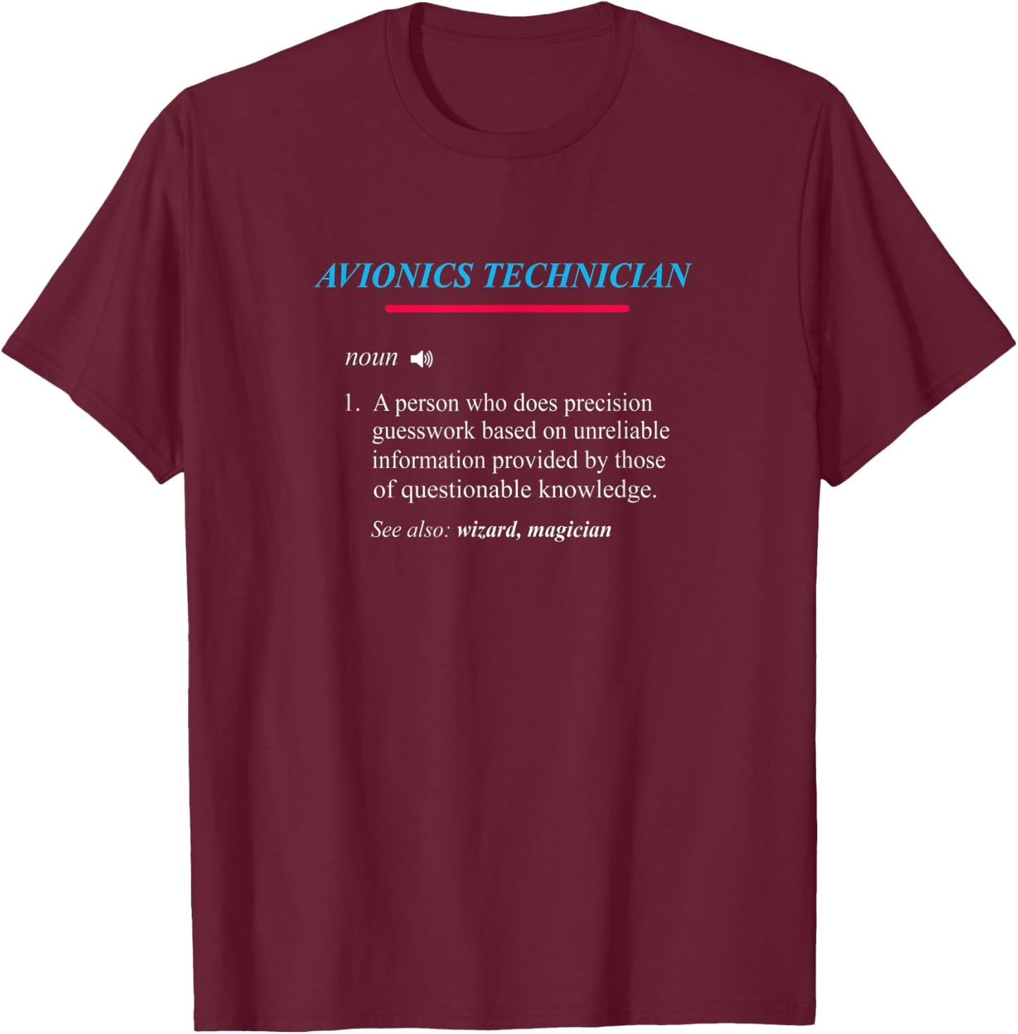 AVIONICS TECHNICIAN Definition T-Shirt - T-Shirt | Maroon