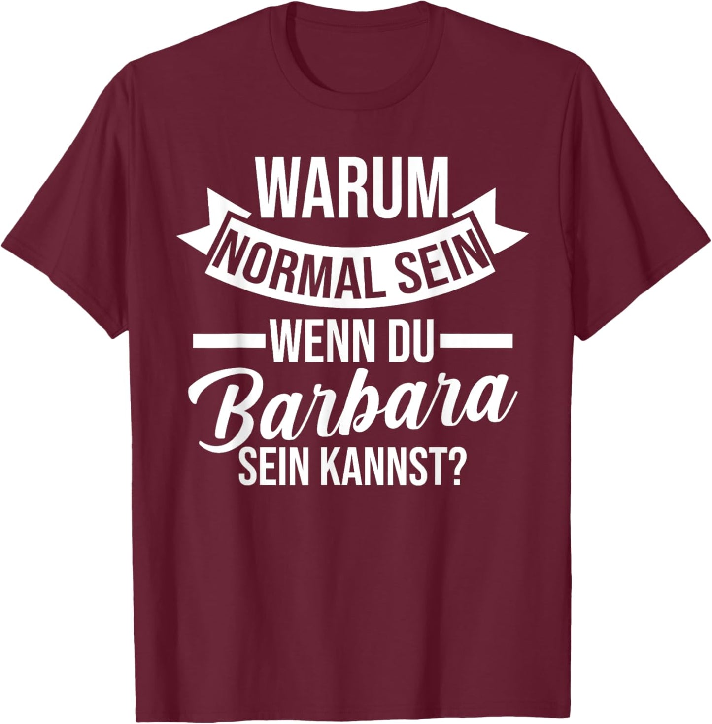 Vorname Barbara T-Shirt - T-Shirt | Maroon