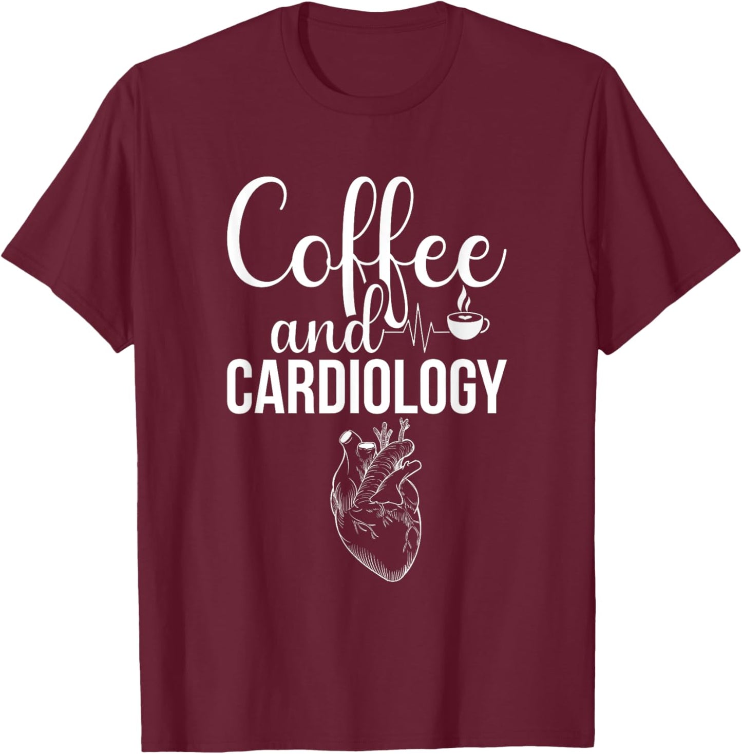 Coffee & Cardiology | Funny Cardiology Department T-Shirt - T-Shirt | Maroon