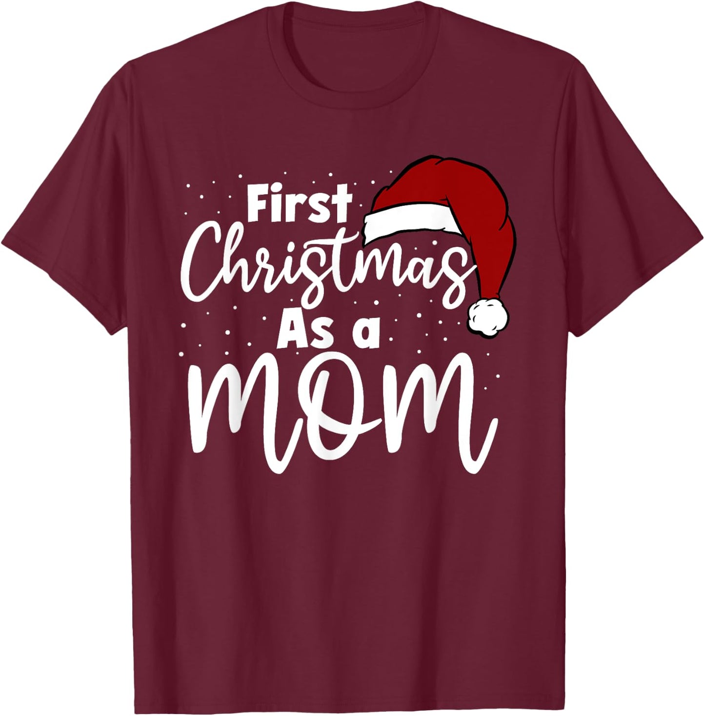 First Christmas As A Mom Family Matching New Mommy Xmas T-Shirt - T-Shirt | Maroon