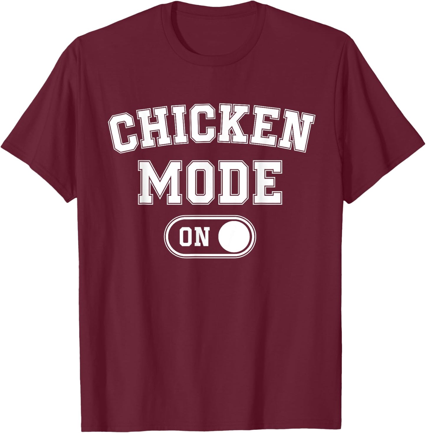 Chicken Mode On Costume Funny Farmer Gift Farm Animal Lover T-Shirt - T-Shirt | Maroon