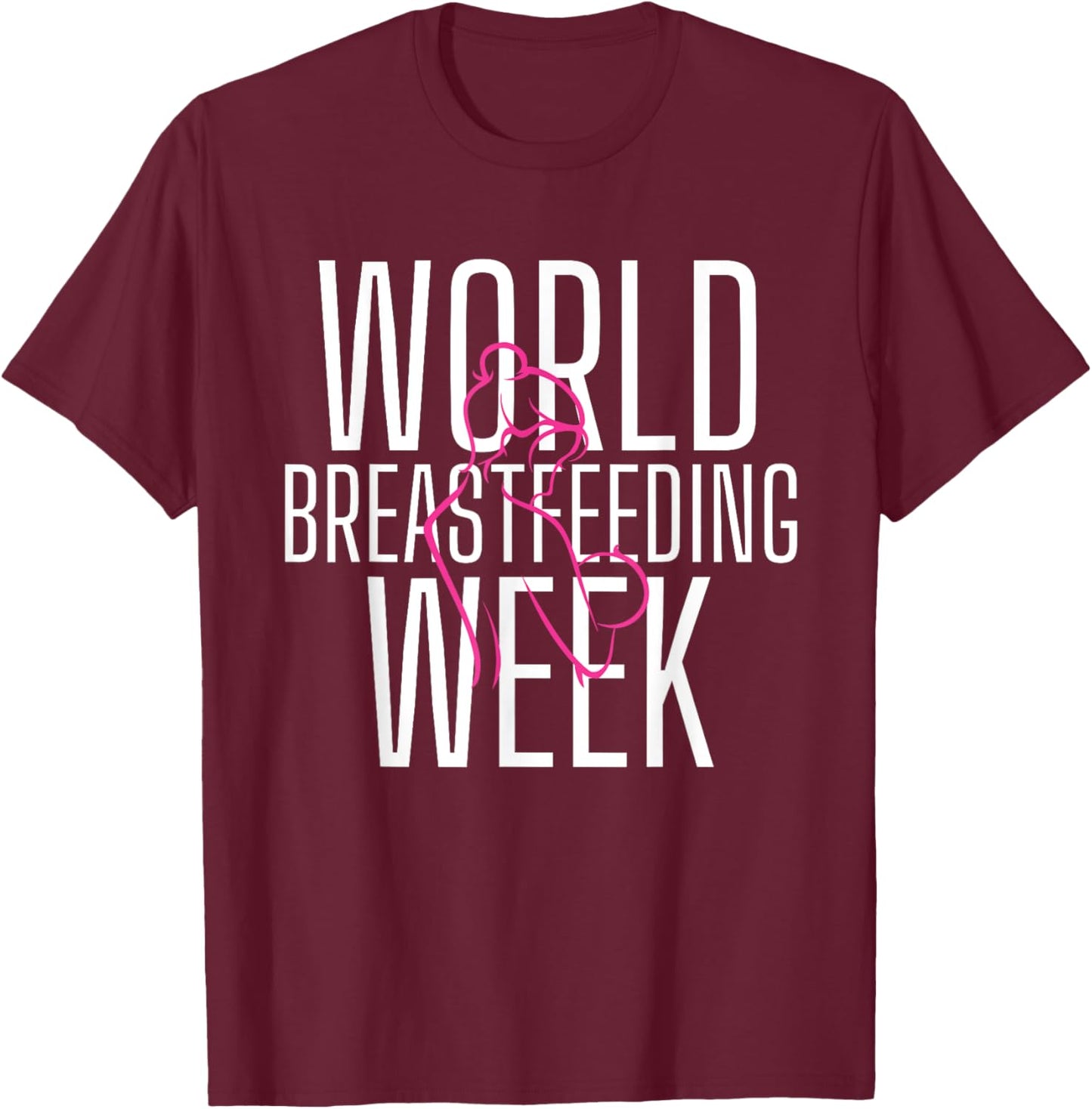 World Breastfeeding Awareness Week Appreciation Moms T-Shirt - T-Shirt | Maroon