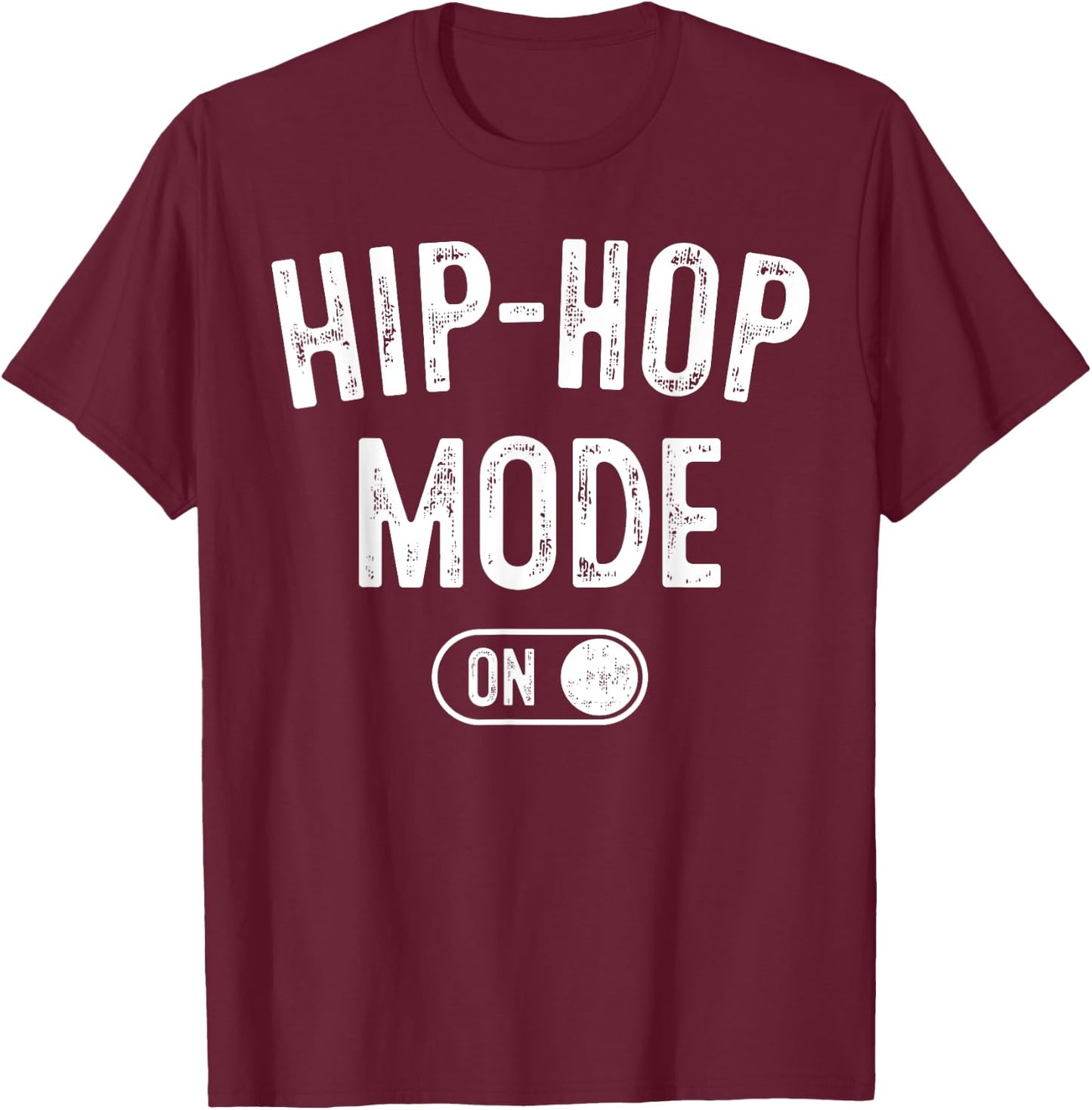 Hip-Hop Mode On Funny Rapper Gift Dj Breakdancer Fan T-Shirt - T-Shirt | Maroon