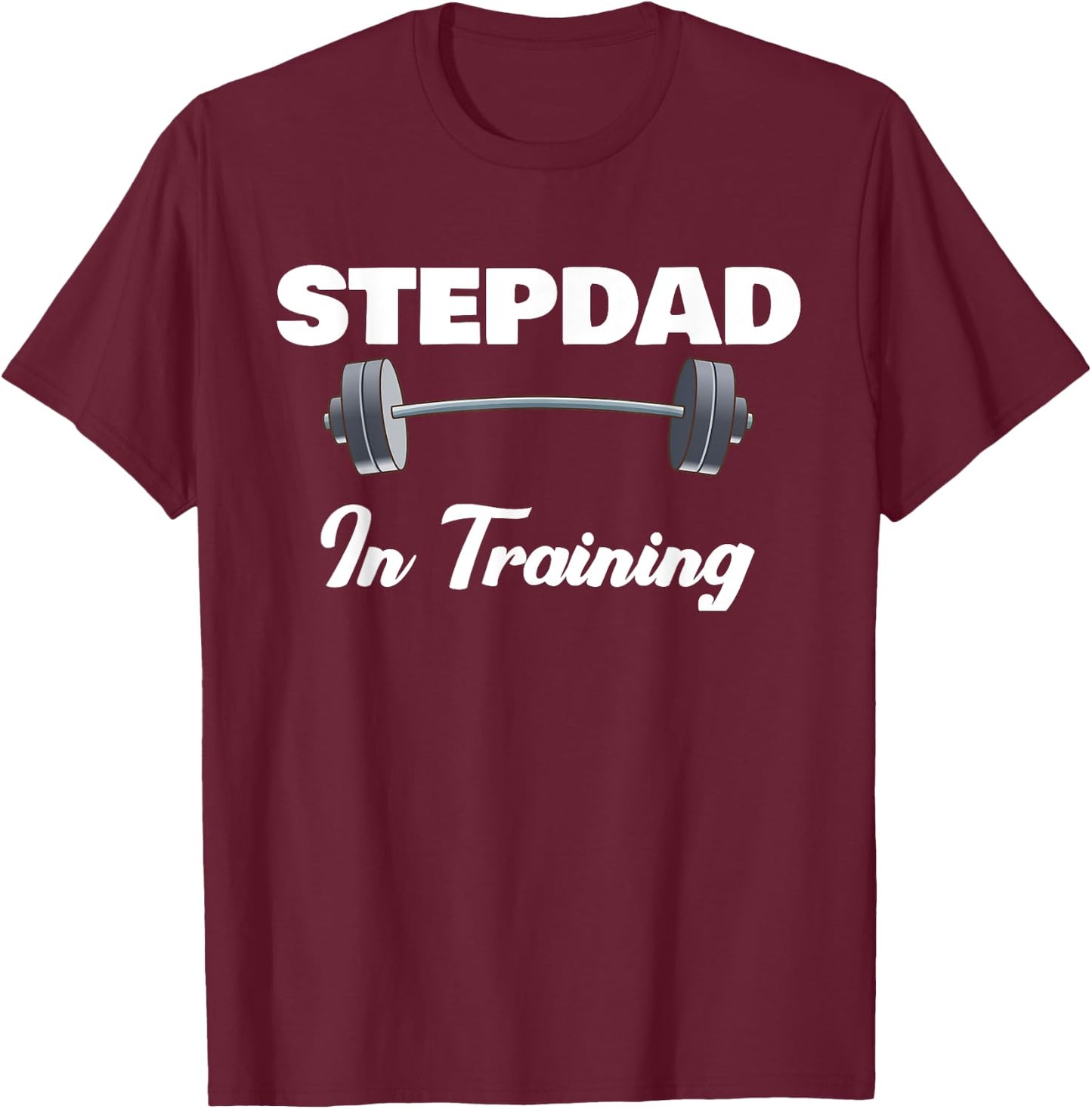 Step-Dad Fathers Day Gift 1st Time - Stepdad In Training T-Shirt - T-Shirt | Maroon