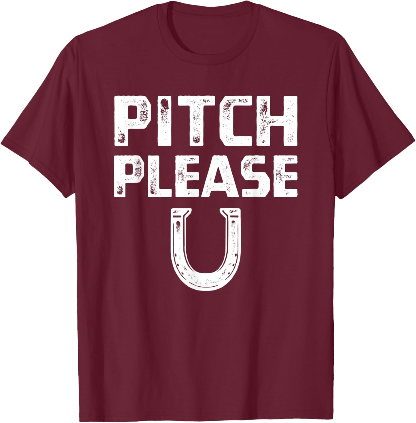 Pitch Please Horseshoe Shirt, Horse Shoe Pitching Game T-Shirt - T-Shirt | Maroon