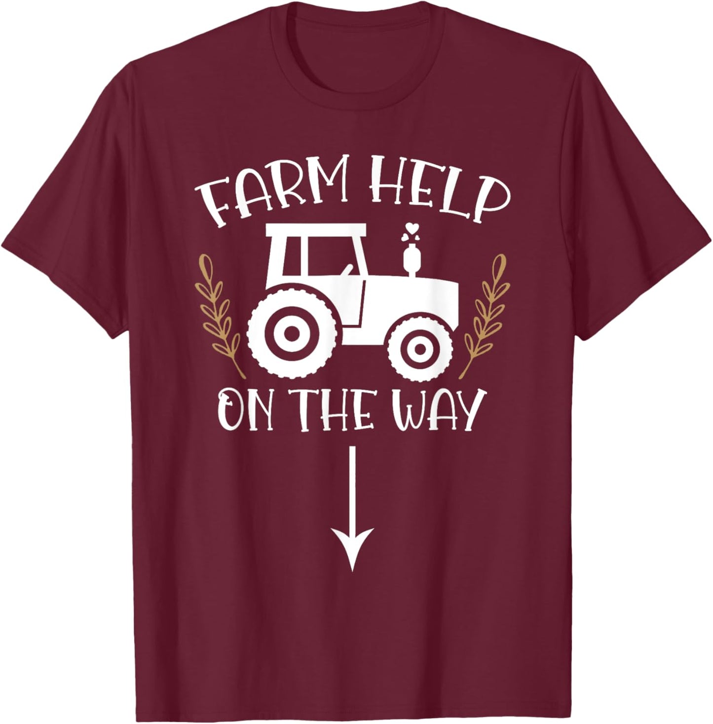 Farm Help On The Way Pregnancy Announcement Pregnancy Reveal T-Shirt - T-Shirt | Maroon