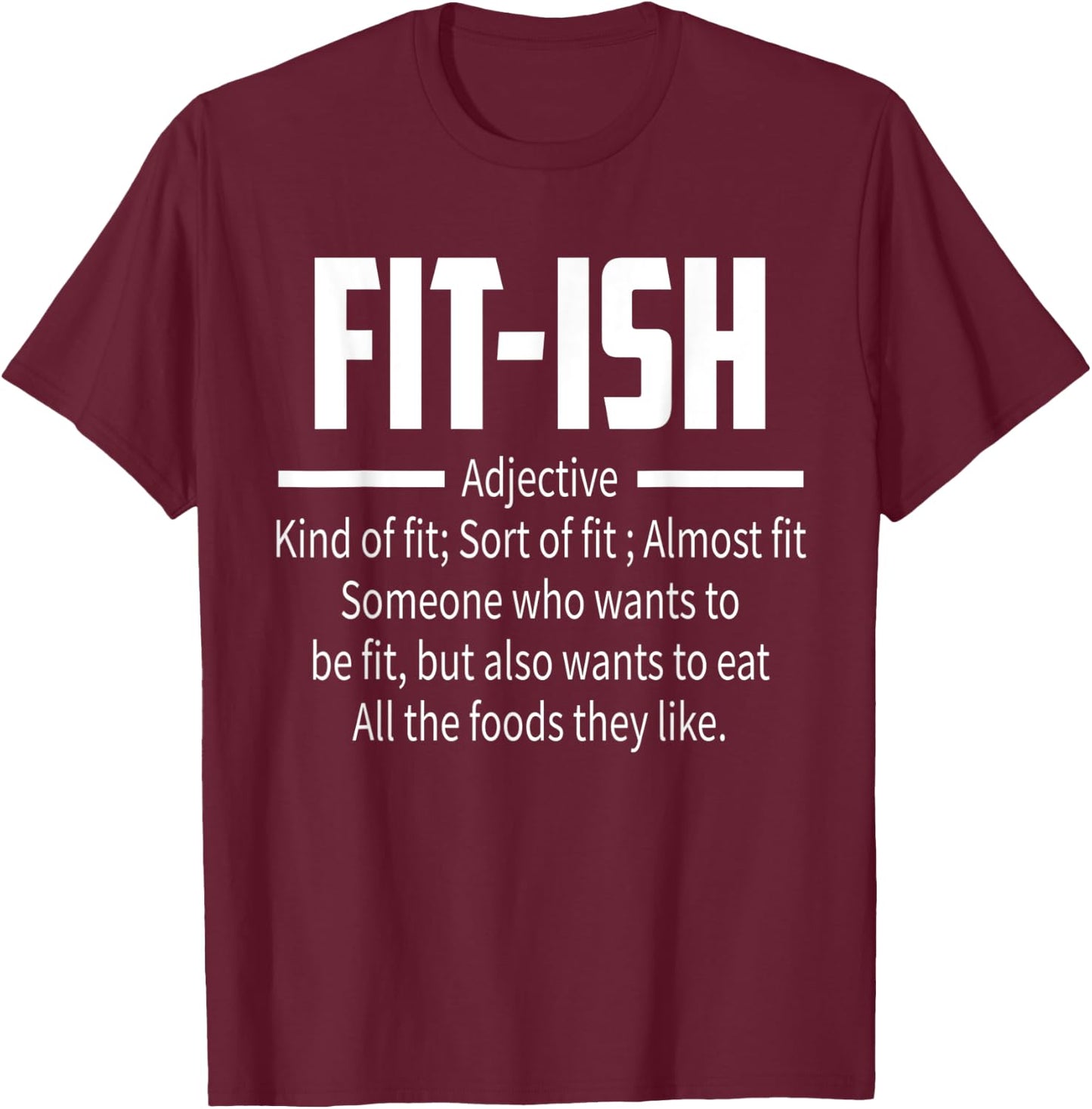 Fit (ish) Word Definition Funny Workout Gym Training Fitness T-Shirt - T-Shirt | Maroon