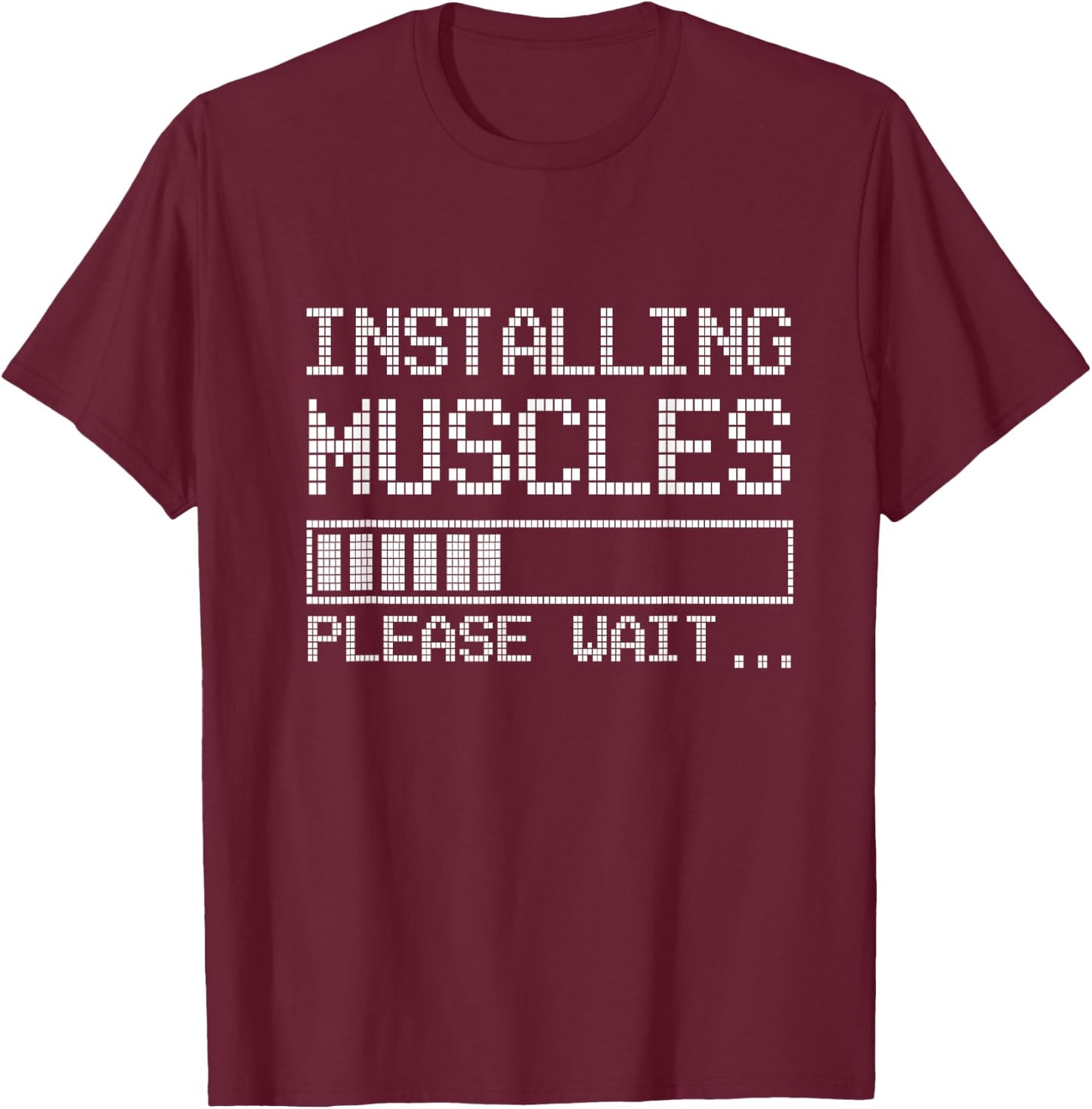 Build muscles - Load - Please wait... Fitness. Cool & Funny T-Shirt - T-Shirt | Maroon
