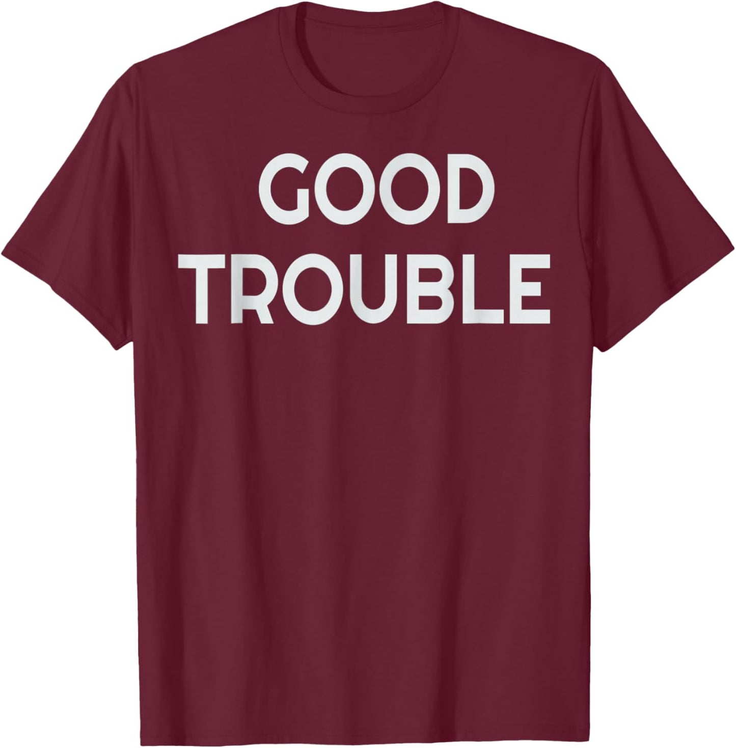Get in Good Necessary Trouble Black Letter Print T-Shirt - T-Shirt | Maroon
