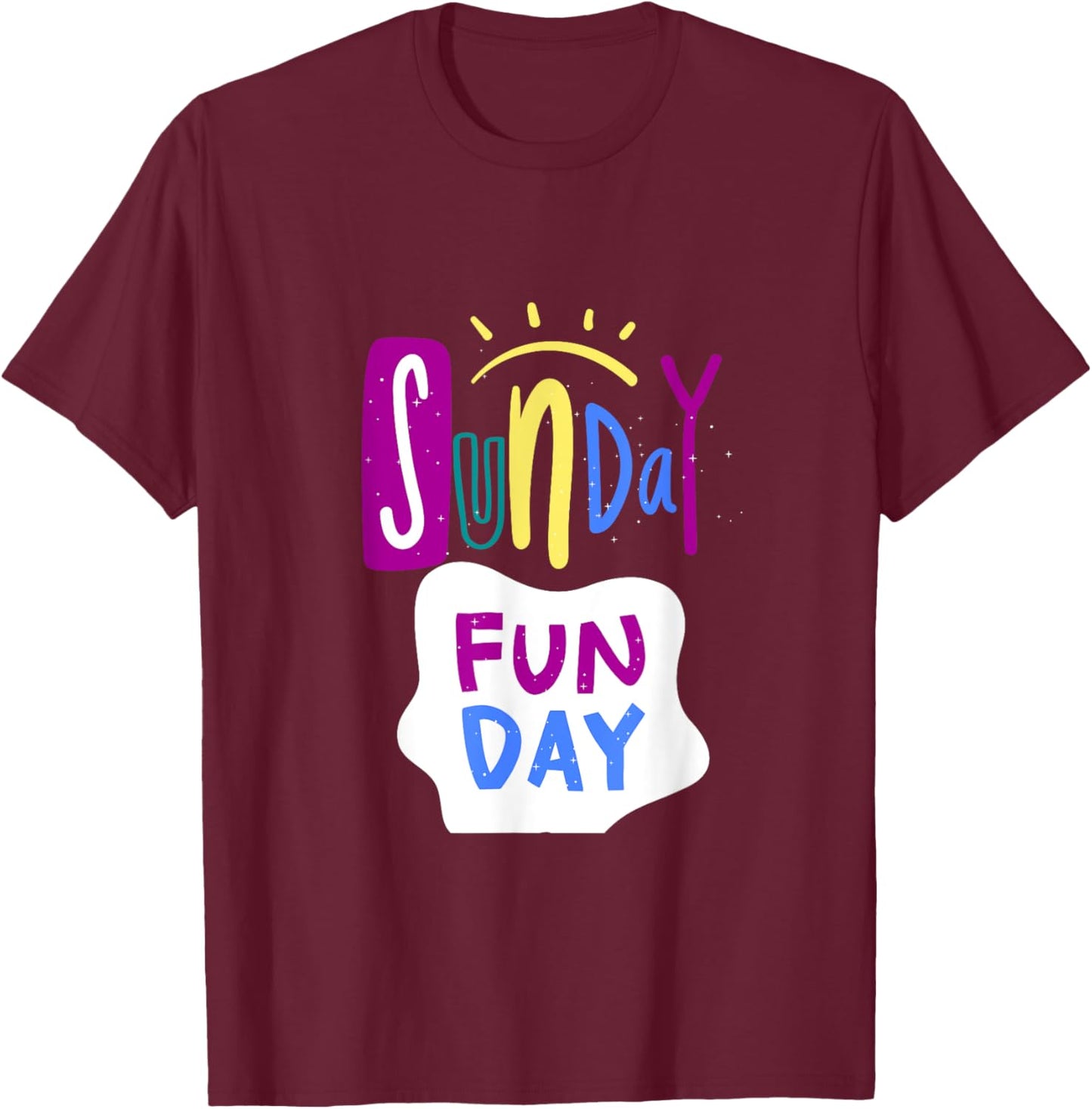 Funny Day in My Life, Sunday Funday Design, Day T-Shirt - T-Shirt | Maroon