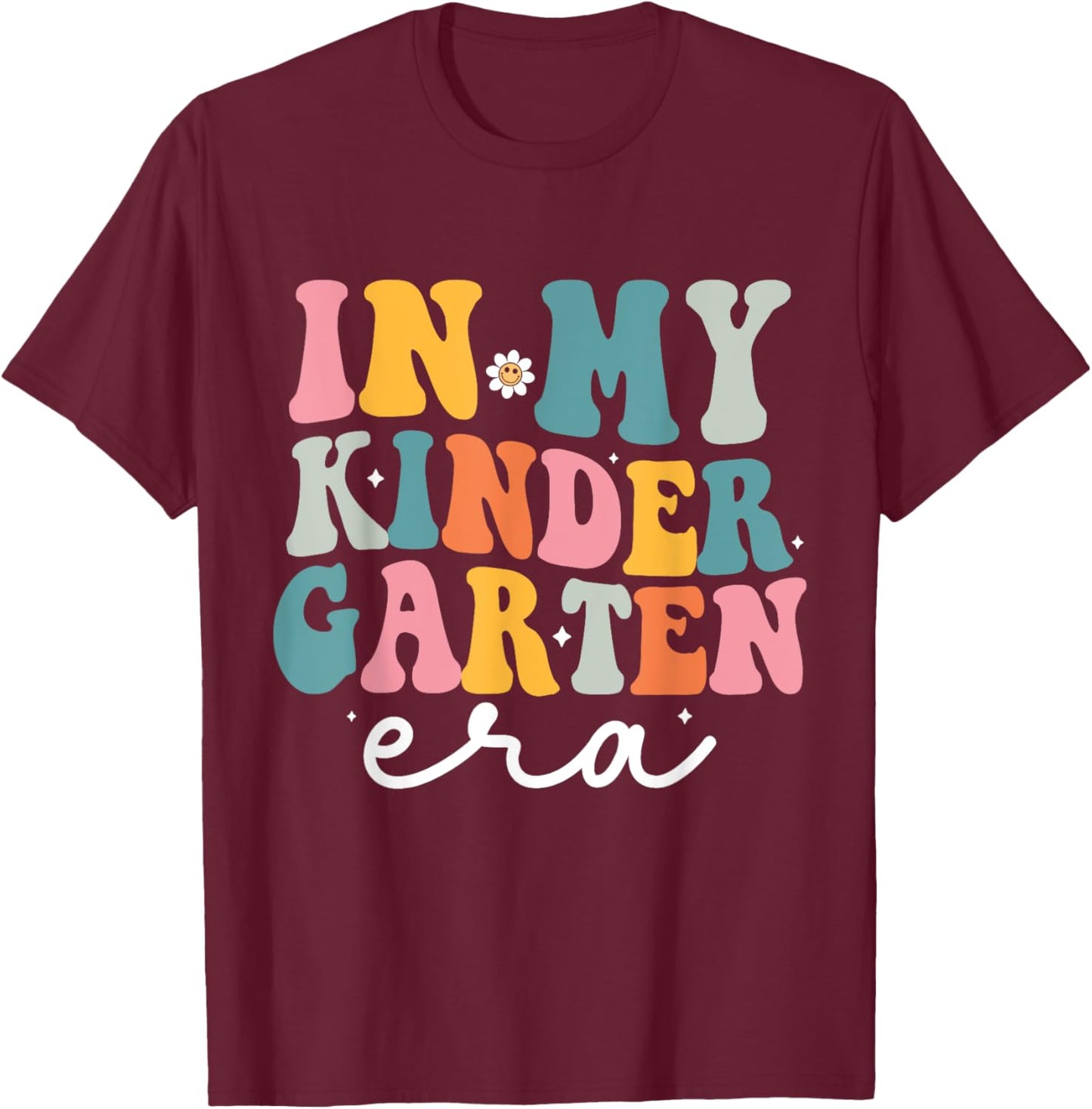 In My Kindergarten Era Groovy Kinder Back To School Teacher Men Women Kids T-Shirt - T-Shirt | Maroon