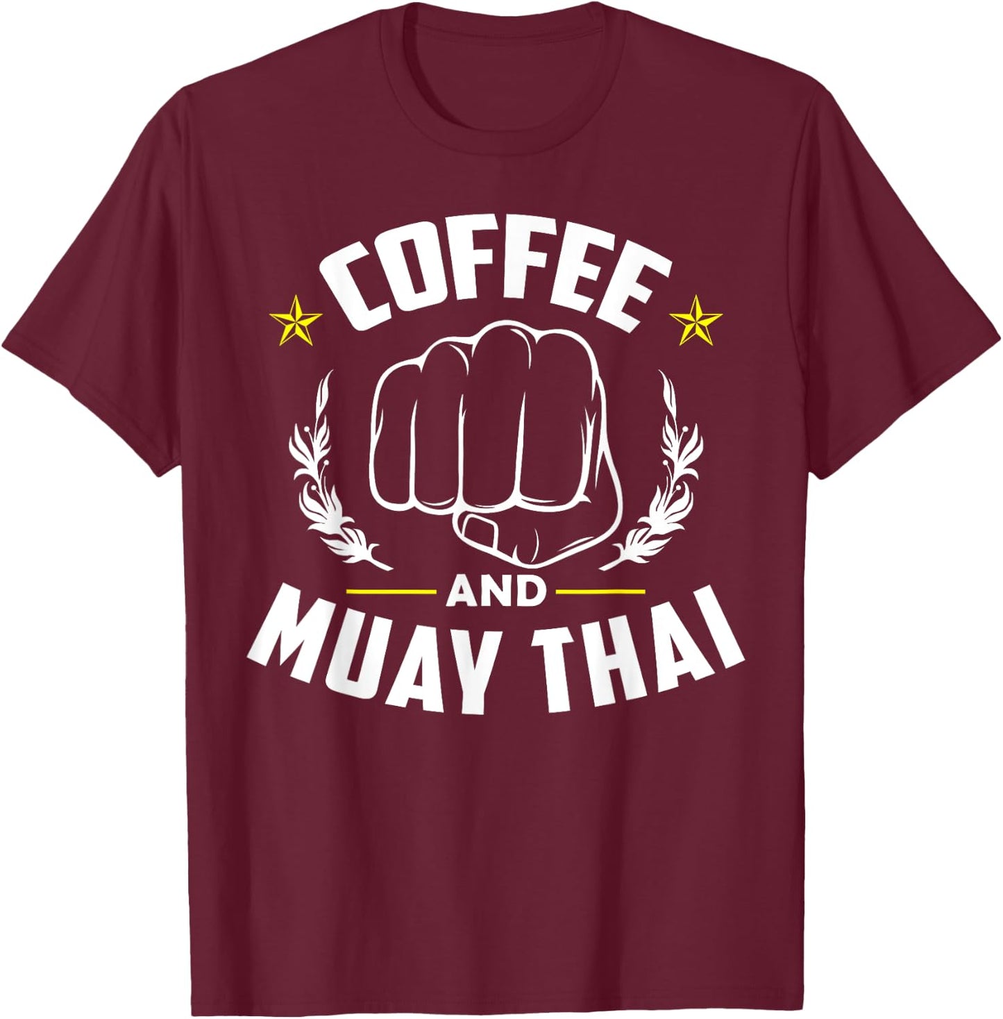 Coffee And Muay Thai Funny Martial Arts Fighter Sayings T-Shirt - T-Shirt | Maroon