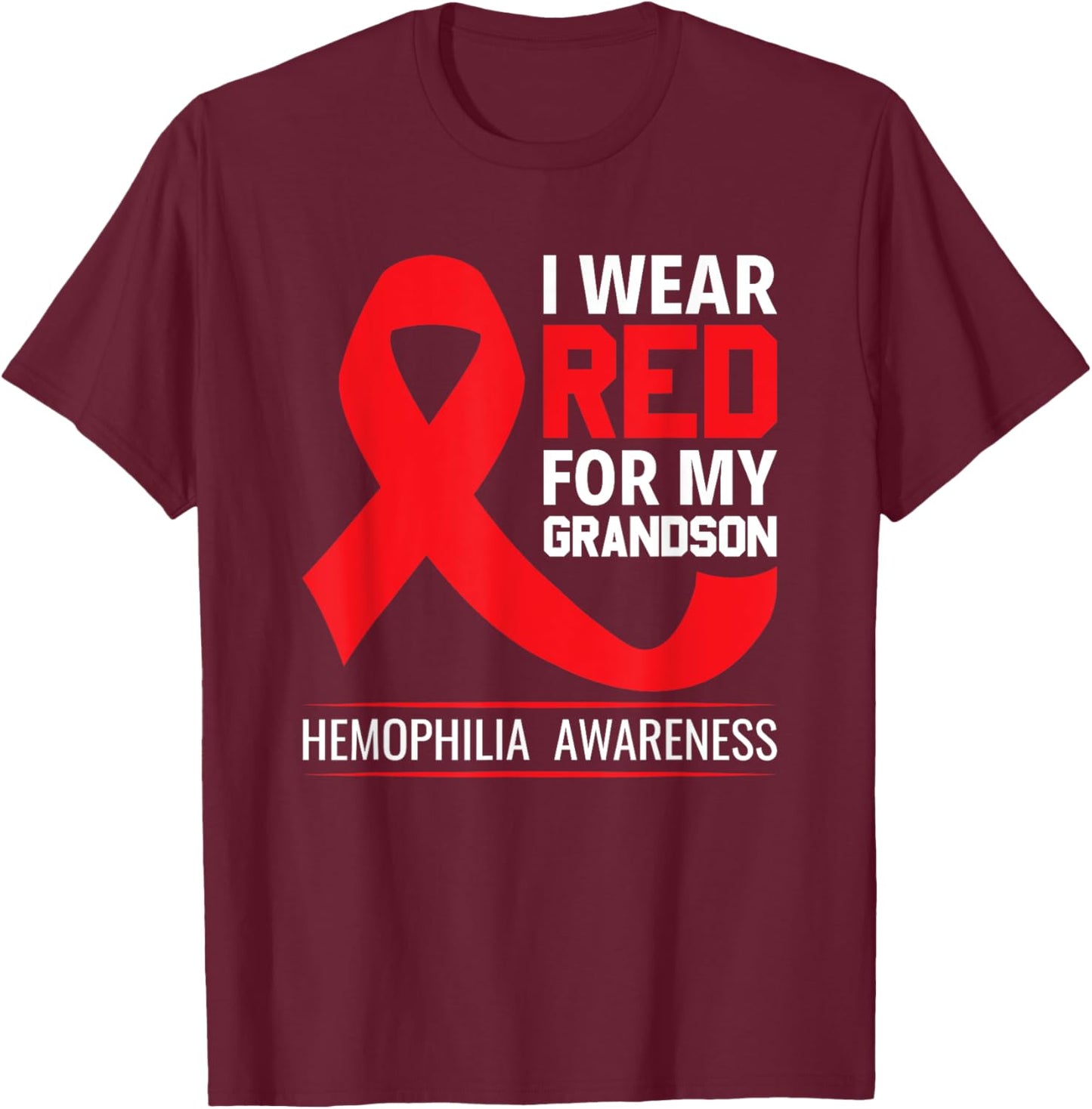 Wear Red For My Grandson Hemophilia Awareness Hemophilia T-Shirt - T-Shirt | Maroon