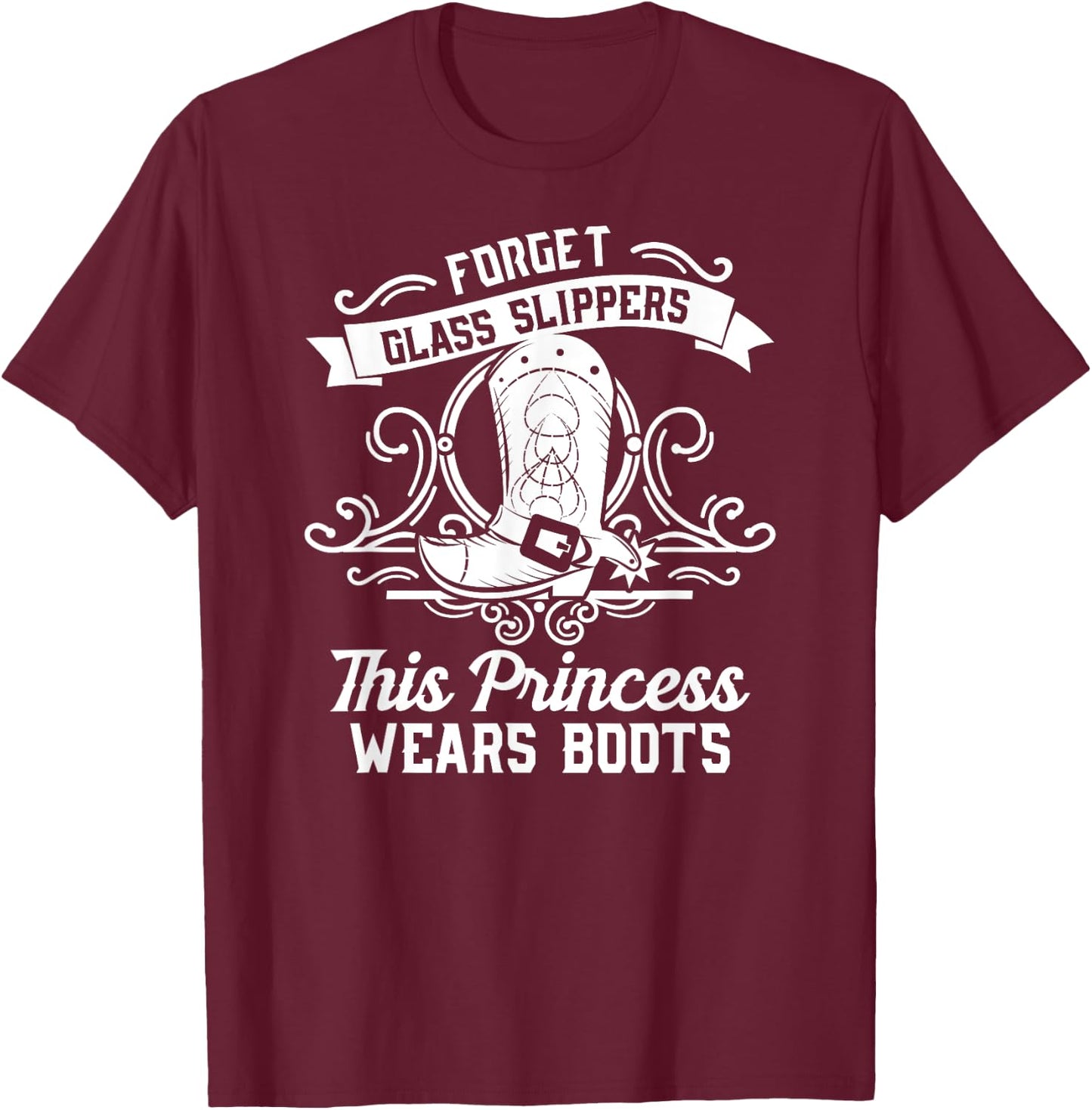 Fun Badass Princess Wears Boots Cowgirl Gift Design T-Shirt - T-Shirt | Maroon