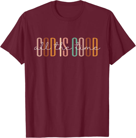 God Is Good All The Time T-Shirt - T-Shirt | Maroon